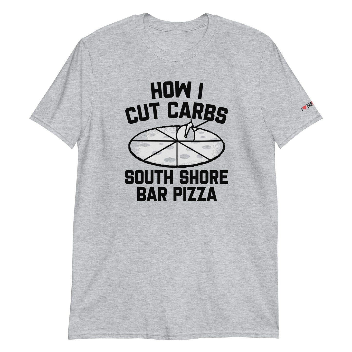 How I Cut Carbs - South Shore Bar Pizza T-Shirt