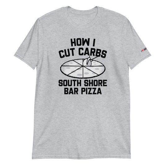 How I Cut Carbs - South Shore Bar Pizza T-Shirt