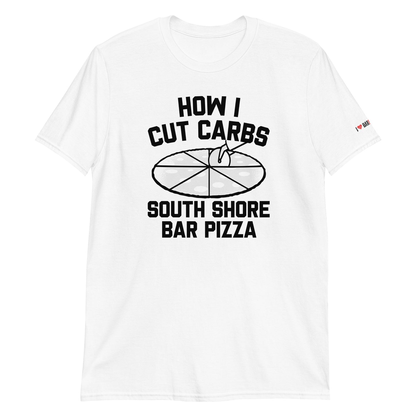 How I Cut Carbs - South Shore Bar Pizza T-Shirt